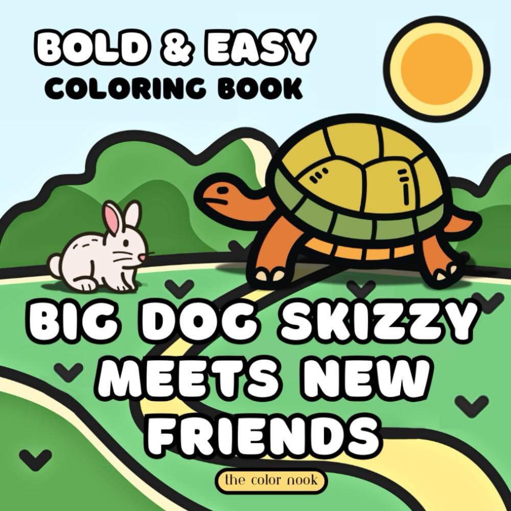 Big Dog Skizzy Meets New Friends: Coloring Book Featuring Kimberly & Ethan's Famous Tortoise, Bold and Easy Images for Adults, Teens and Kids for ... and Fun (O'Connell Tortoises Coloring Books)