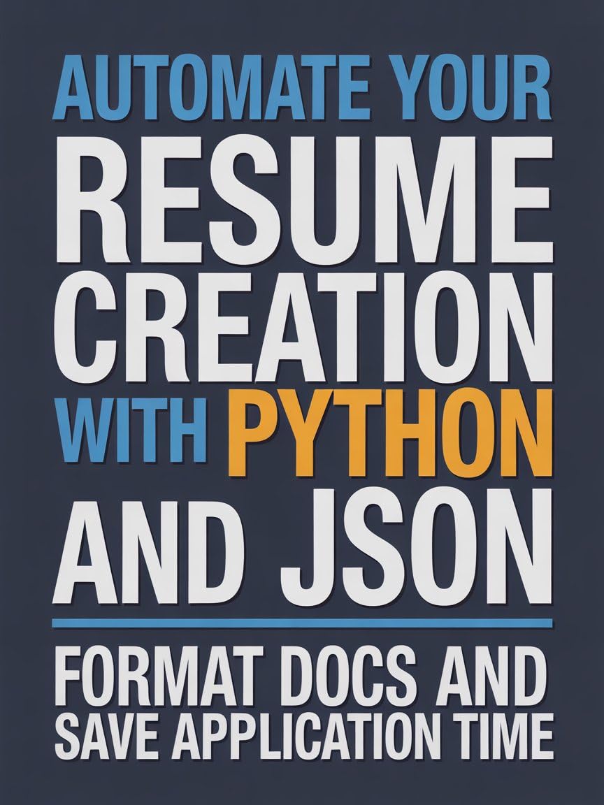 Automate Your Resume Creation With Python and JSON: Subtitle: Format ...