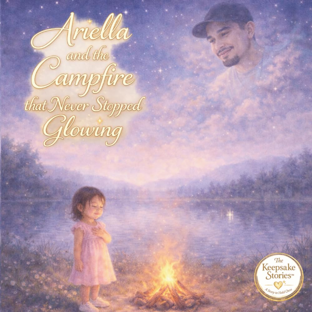 Ariella and the Campfire That Never Stopped Glowing (The Keepsake Stories)