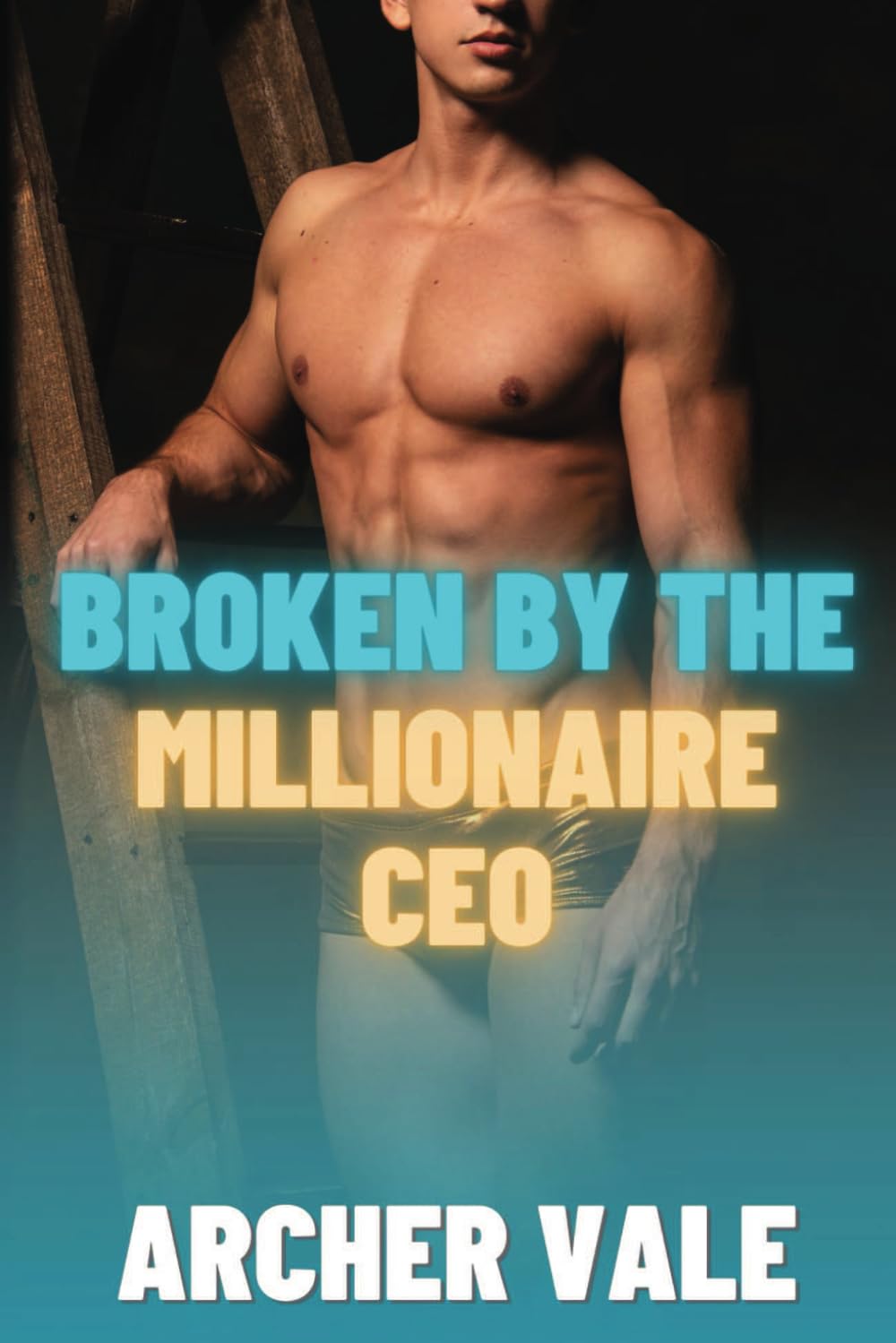 Broken by the Millionaire CEO: 2 (Alpha Male Gay Age Gap BDSM)