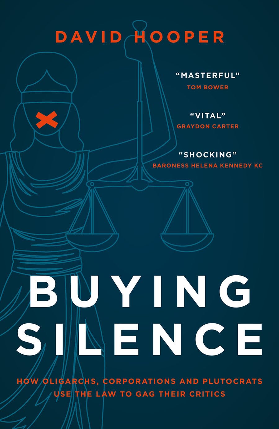 Buying Silence: How oligarchs, corporations and. Hooper**