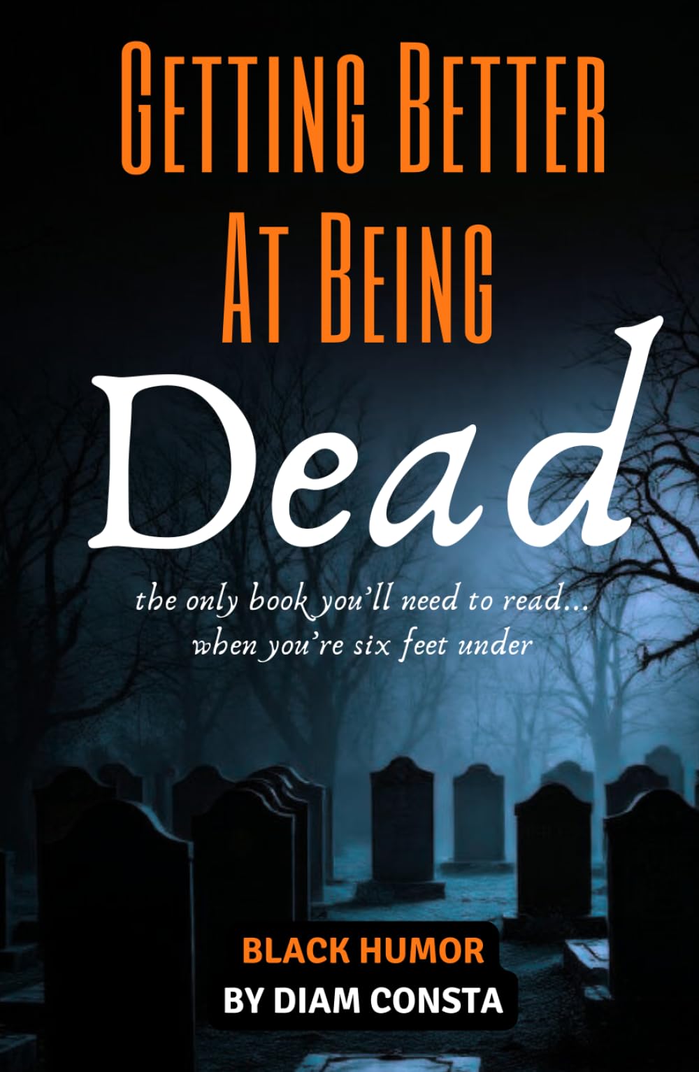 Getting Better at Being Dead