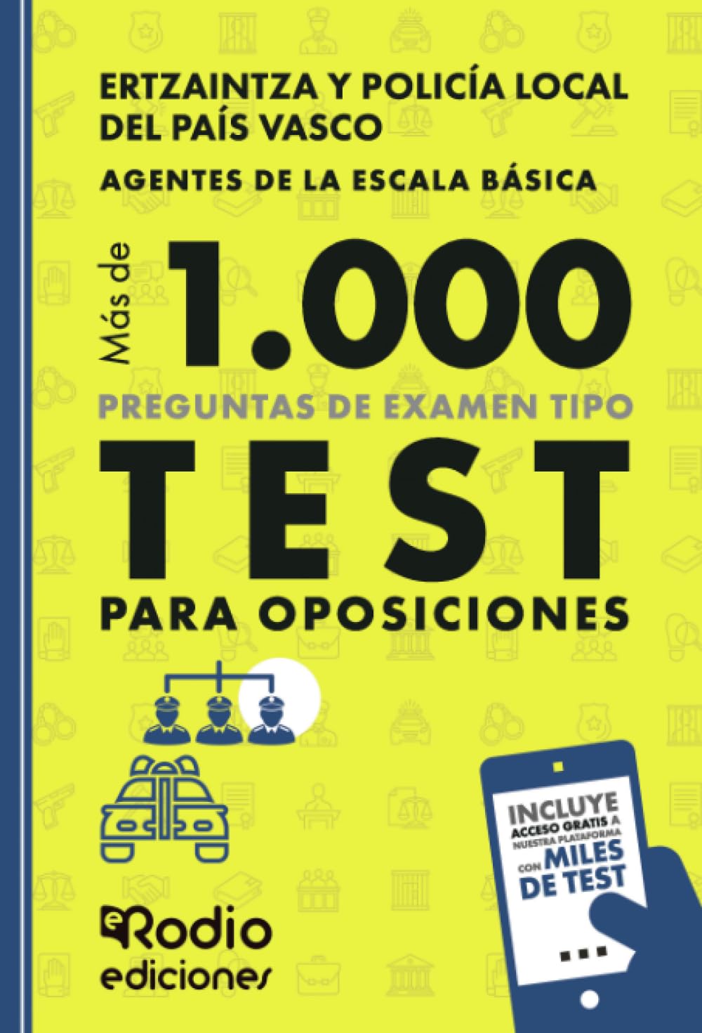 ERTZAINTZA Y POLICÍA LOCAL DEL PAÍS VASCO. Más de mil preguntas de examen tipo Test para oposiciones. Agentes de la Escala Básica