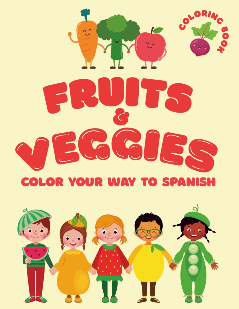 FRUITS & VEGGIES: COLOR YOUR WAY TO SPANISH