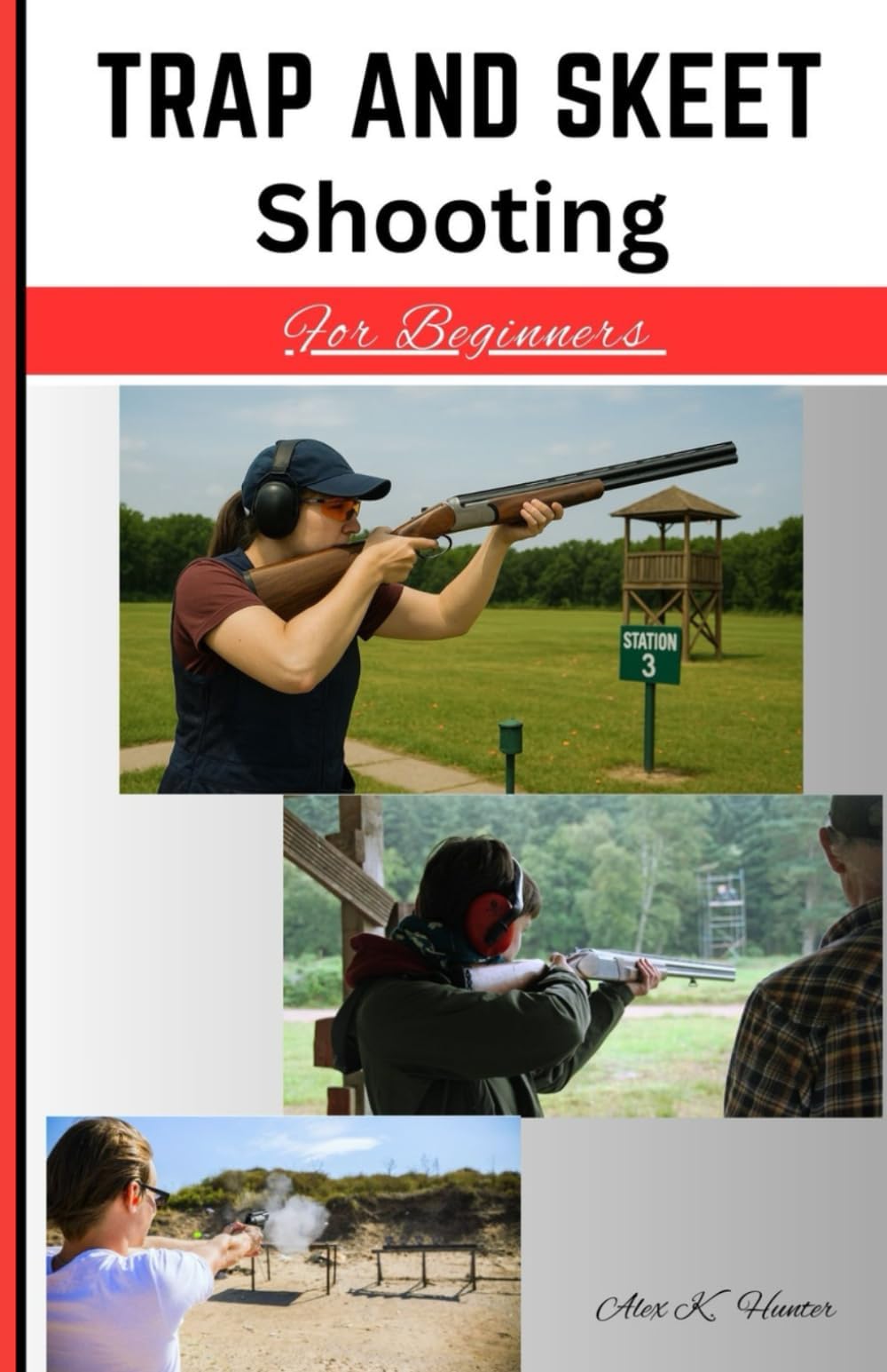 Trap And Skeet Shooting For Beginners: Get started by hitting the target right with beginner focused skill training