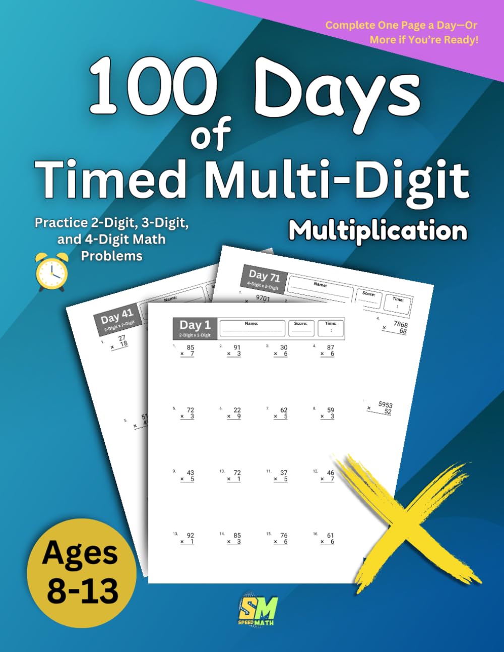 100 Days of Timed Multi-Digit Multiplication: Practice 2-Digit, 3-Digit, and 4-Digit Math Problems - Answer Key Included - Ages 8-13