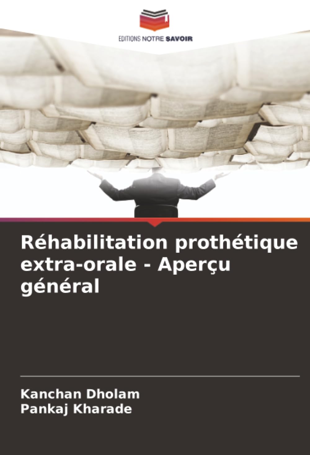 Réhabilitation prothétique extra-orale - Aperçu général