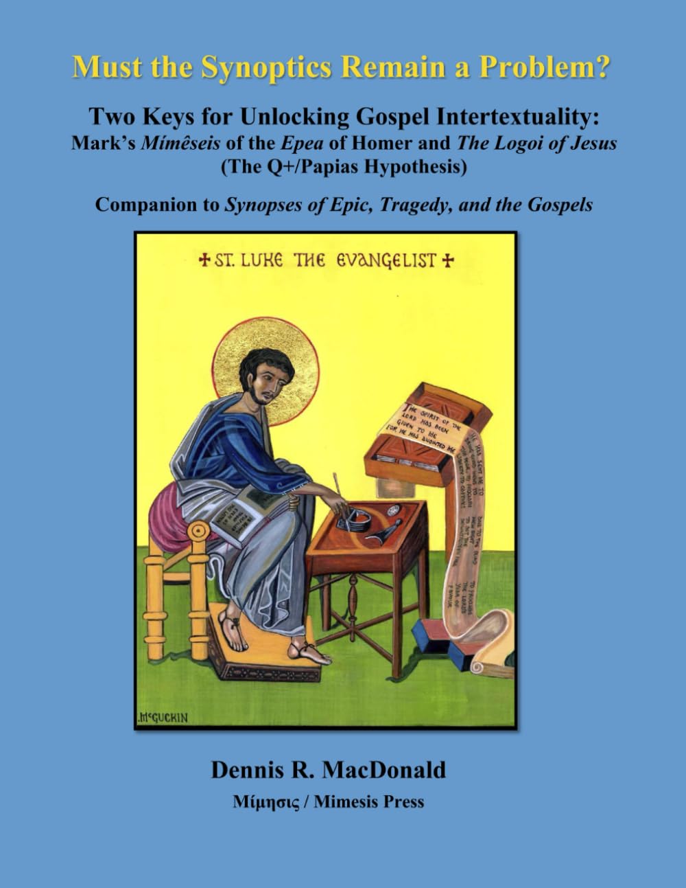 Must the Synoptics Remain a Problem?: Two Keys for Unlocking Gospel Intertextuality