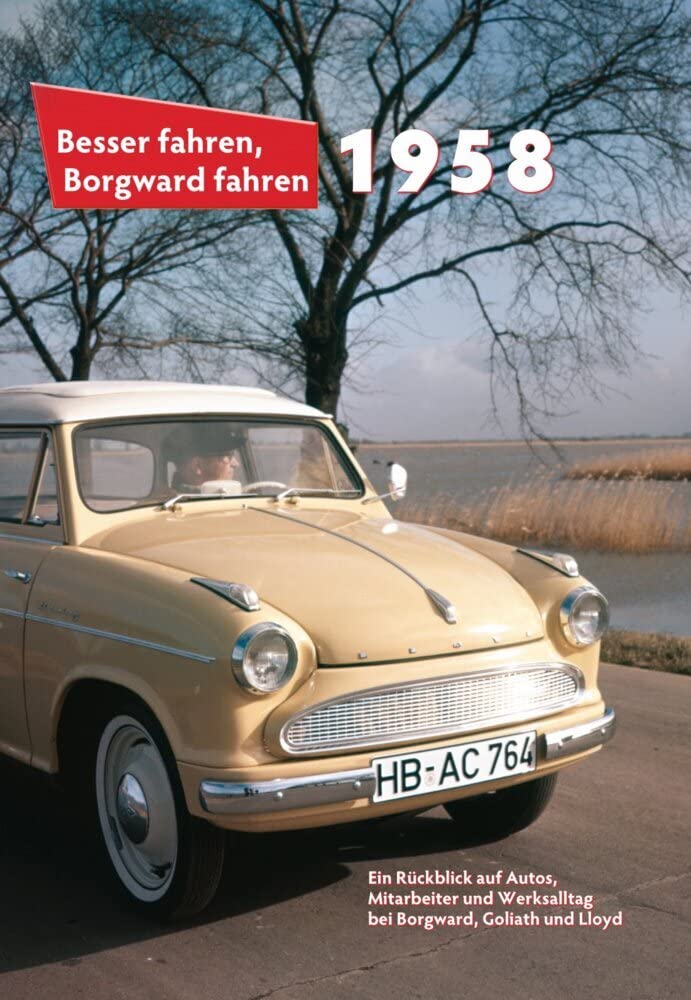 Besser fahren, Borgward fahren · 1958: Die Borgward-Chronik