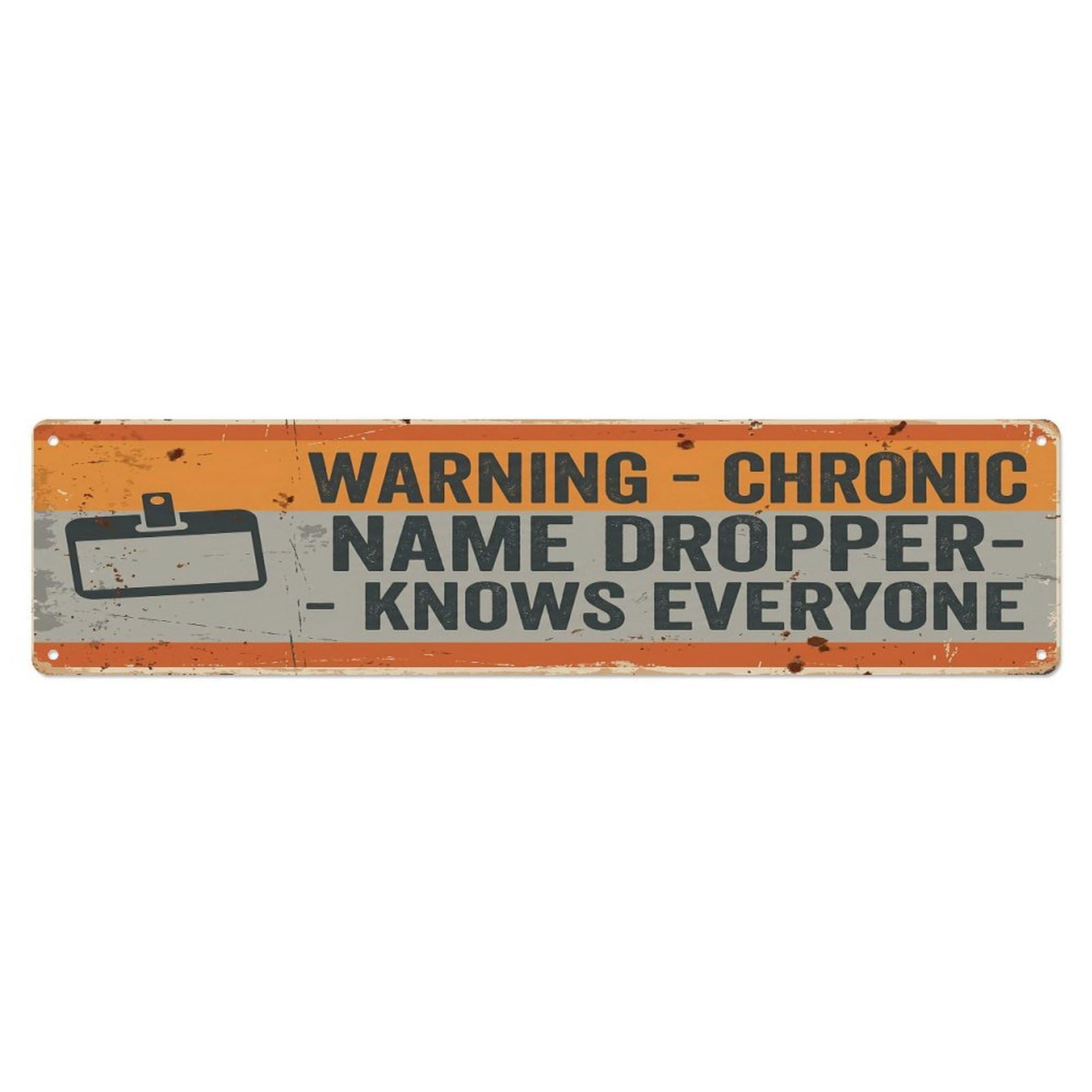 Olhnbad 4X16inch(10X40cm) Vintage Funny Warning Chronic Name Dropper Warning Metal Tin Sign