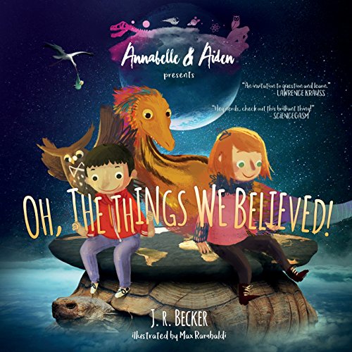 Annabelle & Aiden: Oh, The Things We Believed! Annabelle & Aiden: Oh, The Things We Believed!