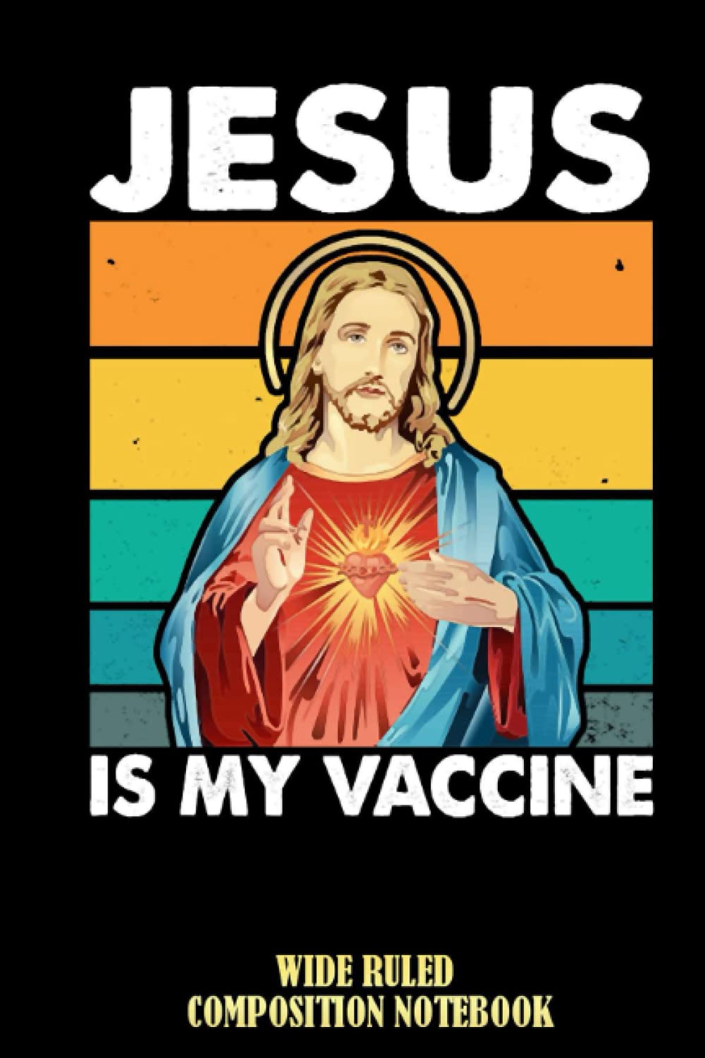 Jesus is my Vaccine - Pro Vaccination Wide Ruled Composition Notebook: A Bible Study Notebook, Jesus Journal For Women, For Men, For Girl, For boy | Speical Black Cover