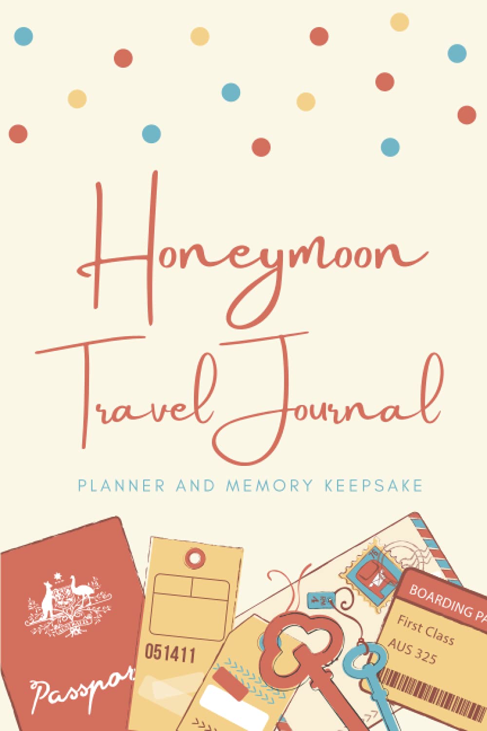 Honeymoon Travel Journal: Planner and Memory Keepsake for Honeymoons