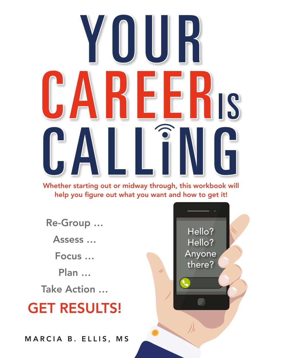 Your Career Is Calling: A guided workbook for finding clarity, confidence and career direction.