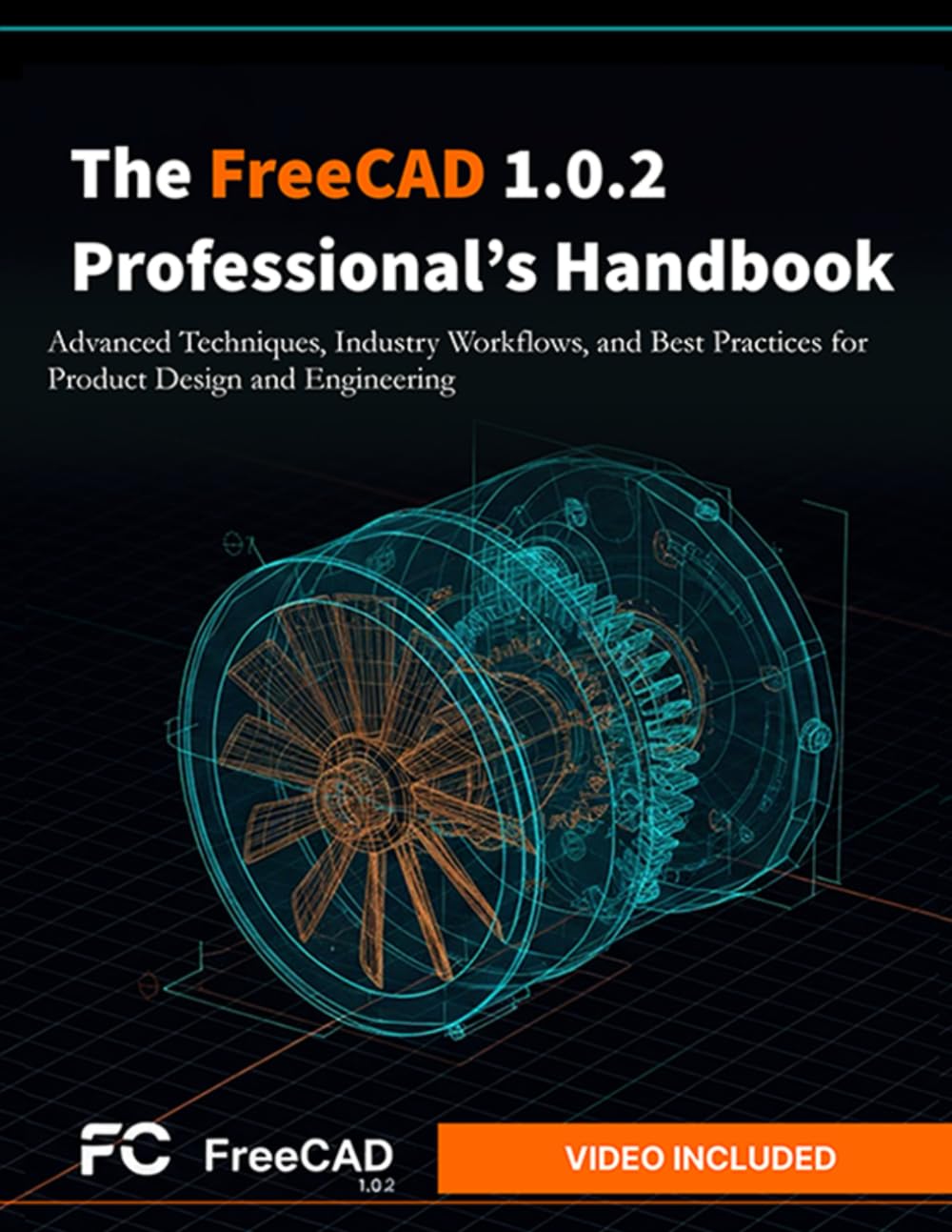 The FreeCAD 1.0.2 Professional's Handbook: Advanced Techniques, Industry Workflows, and Best Practices for Product Design and Engineering (The Digital Mastery)