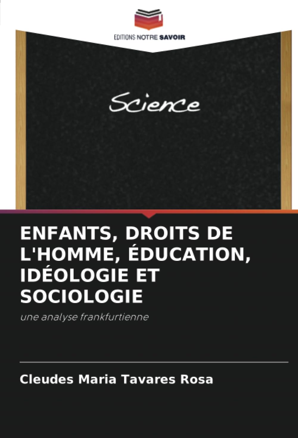 ENFANTS, DROITS DE L'HOMME, ÉDUCATION, IDÉOLOGIE ET SOCIOLOGIE: une analyse frankfurtienne
