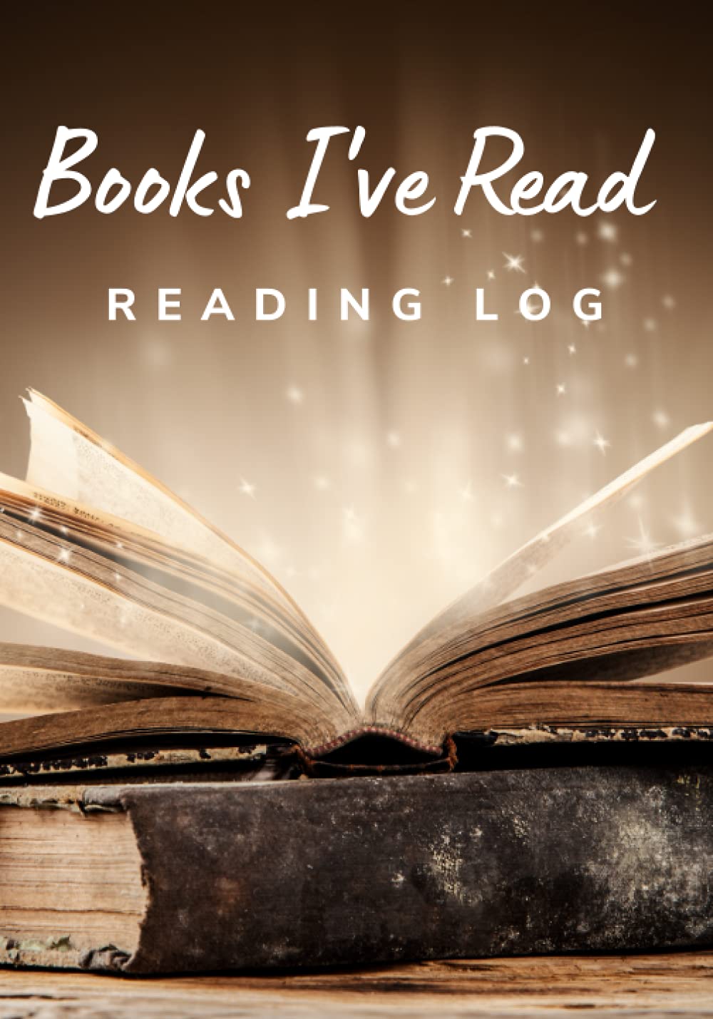 Books I've Read Reading Log: A Books Lovers Journal and Inventory Log For A Readers to Record Book Reviews and Track Reading Habits