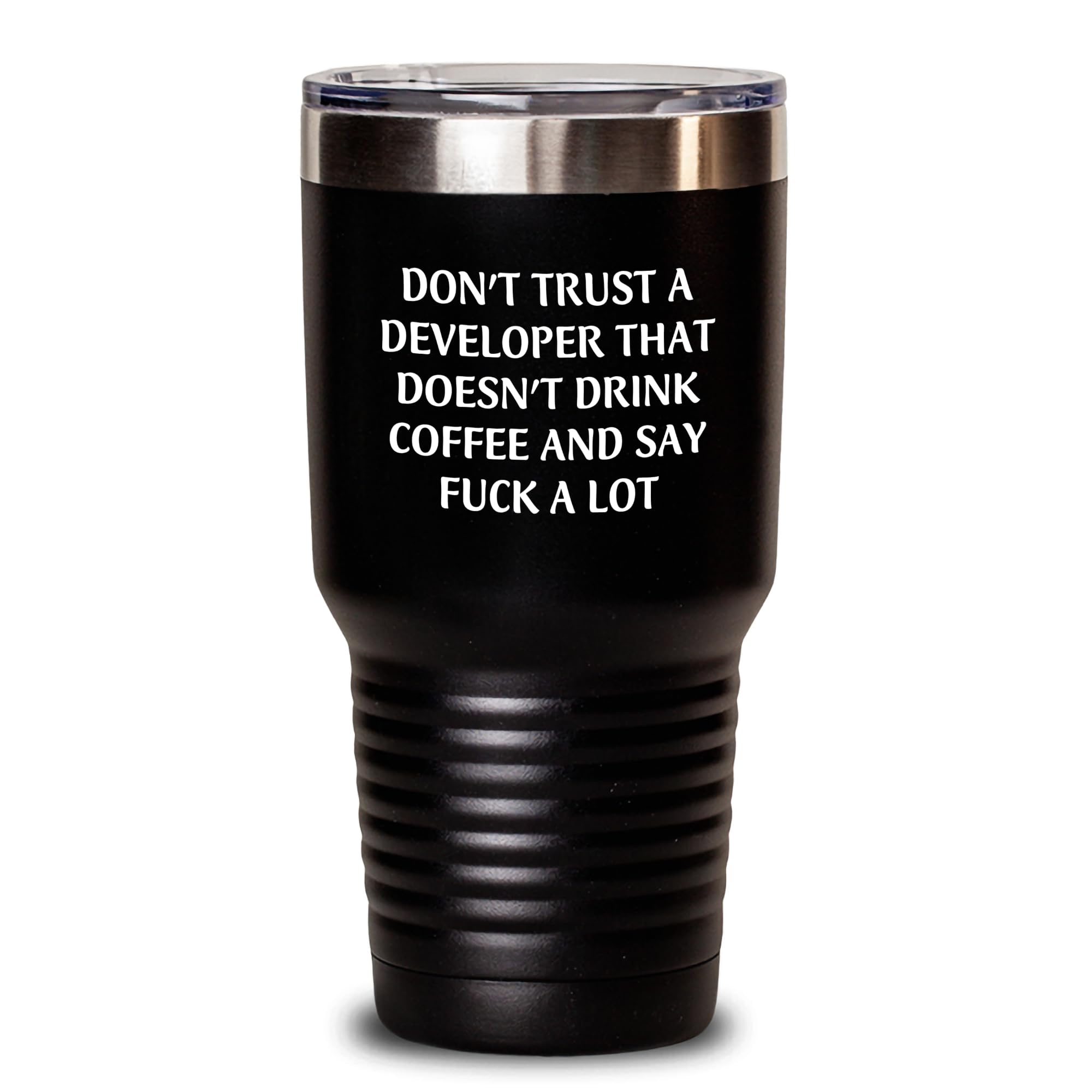 Developer's Coffee Lovers Tumbler, Funny Quote 'Don't Trust A Developer That Doesn't Drink Coffee And Say Fuck A Lot', Birthday Unique Gift for Men or Women