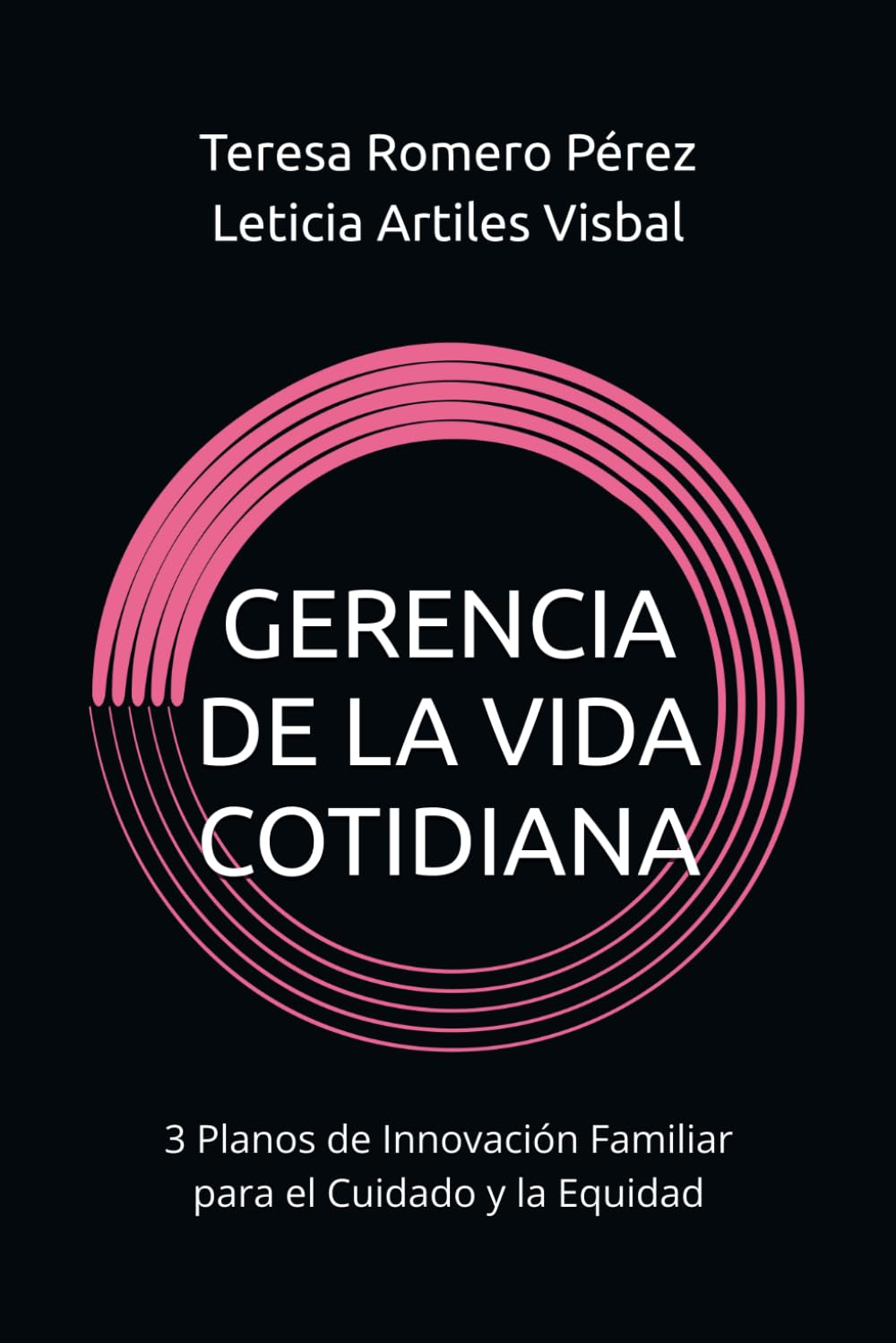 GERENCIA DE LA VIDA COTIDIANA: 3 Planos de Innovación Familiar para el Cuidado y la Equidad