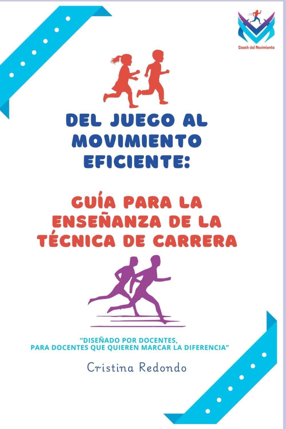 Del juego al movimiento eficiente: Guía para la enseñanza de la técnica de carrera