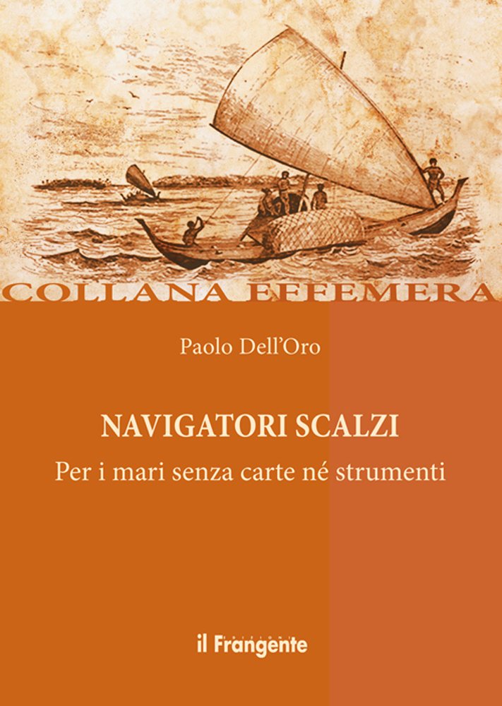 Navigatori Scalzi. Per I Mari Senza Carte Né Strumenti - 4