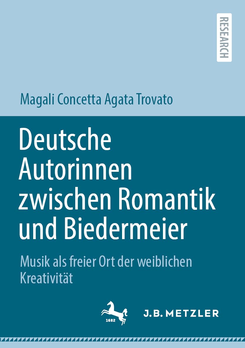 Deutsche Autorinnen zwischen Romantik und Biedermeier: Musik als freier Ort der weiblichen Kreativität