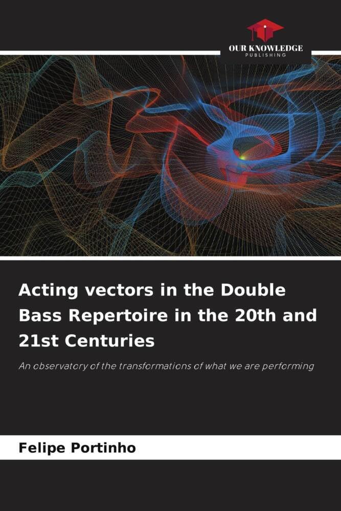 Double Bass Repertoire 20th and 21st Centuries : analyse scientifique de la performance
