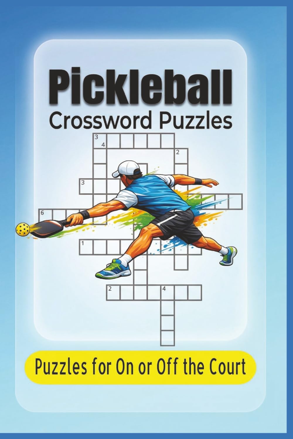 Pickleball Crossword Puzzles: Crossword Puzzles with Easy to Read Print about Pickleball, Health, Exercise and More 6x9 inches, 60 pages | 30 Puzzles... Gift for Athletes and Relaxation