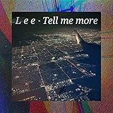  Tell Me More