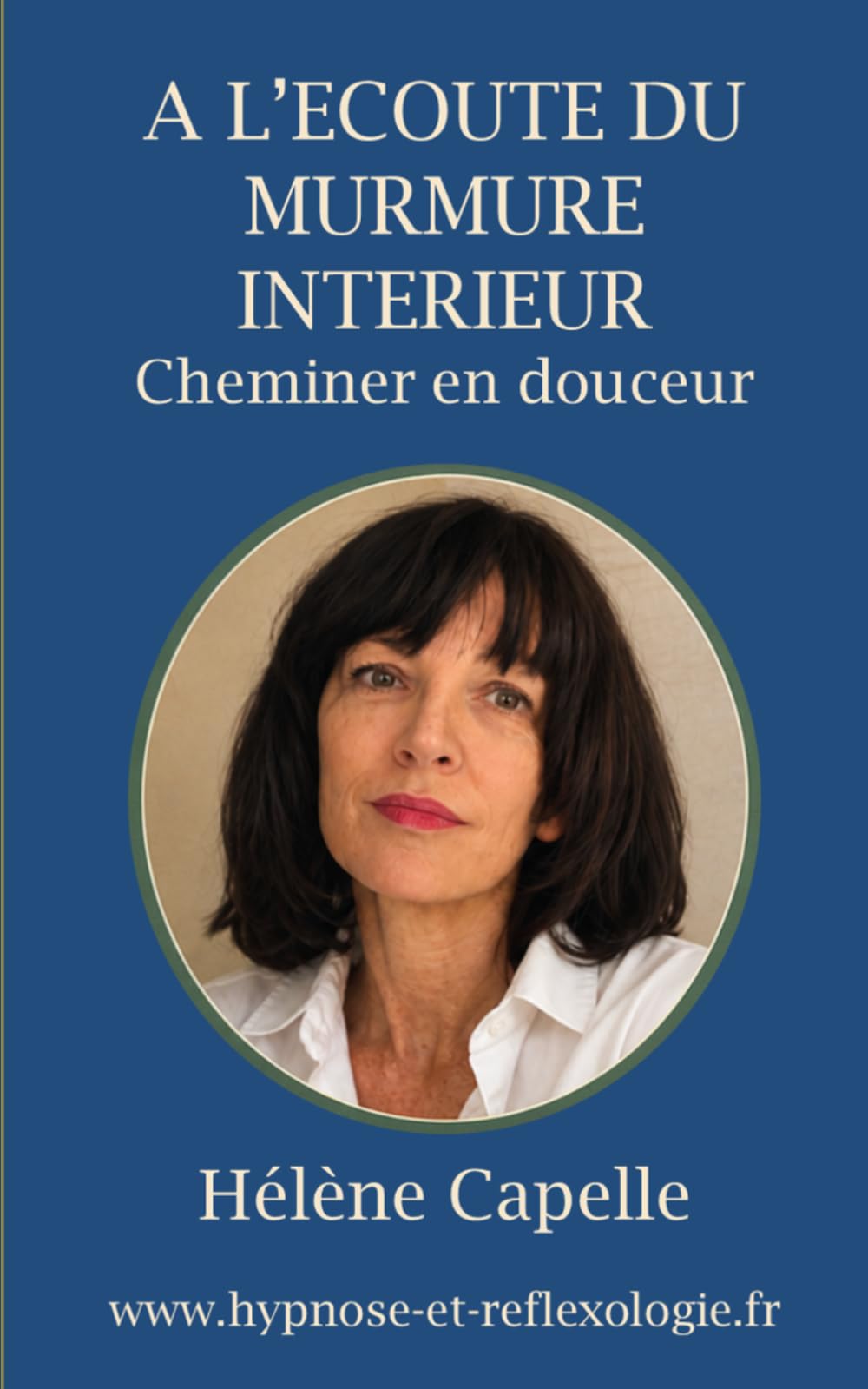 A l'écoute du murmure intérieur: Cheminer en douceur