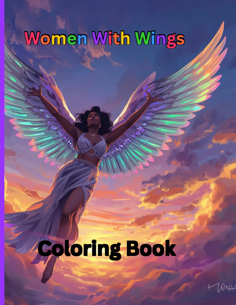 Women With Wings Coloring Book: Heavenly Father's Everyday Angels: A Vibrant Coloring Journey of Fun Adventures with Babies, Children, and Teens
