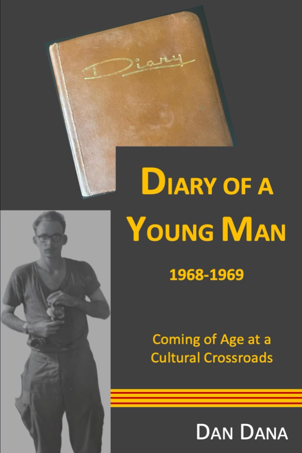 Diary of a Young Man: 1968-1969: Coming of Age at a Cultural Crossroads