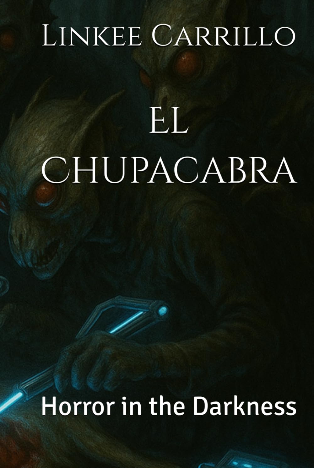 El Chupacabra: Horror in the Darkness      Hardcover – Large Print, June 25, 2025