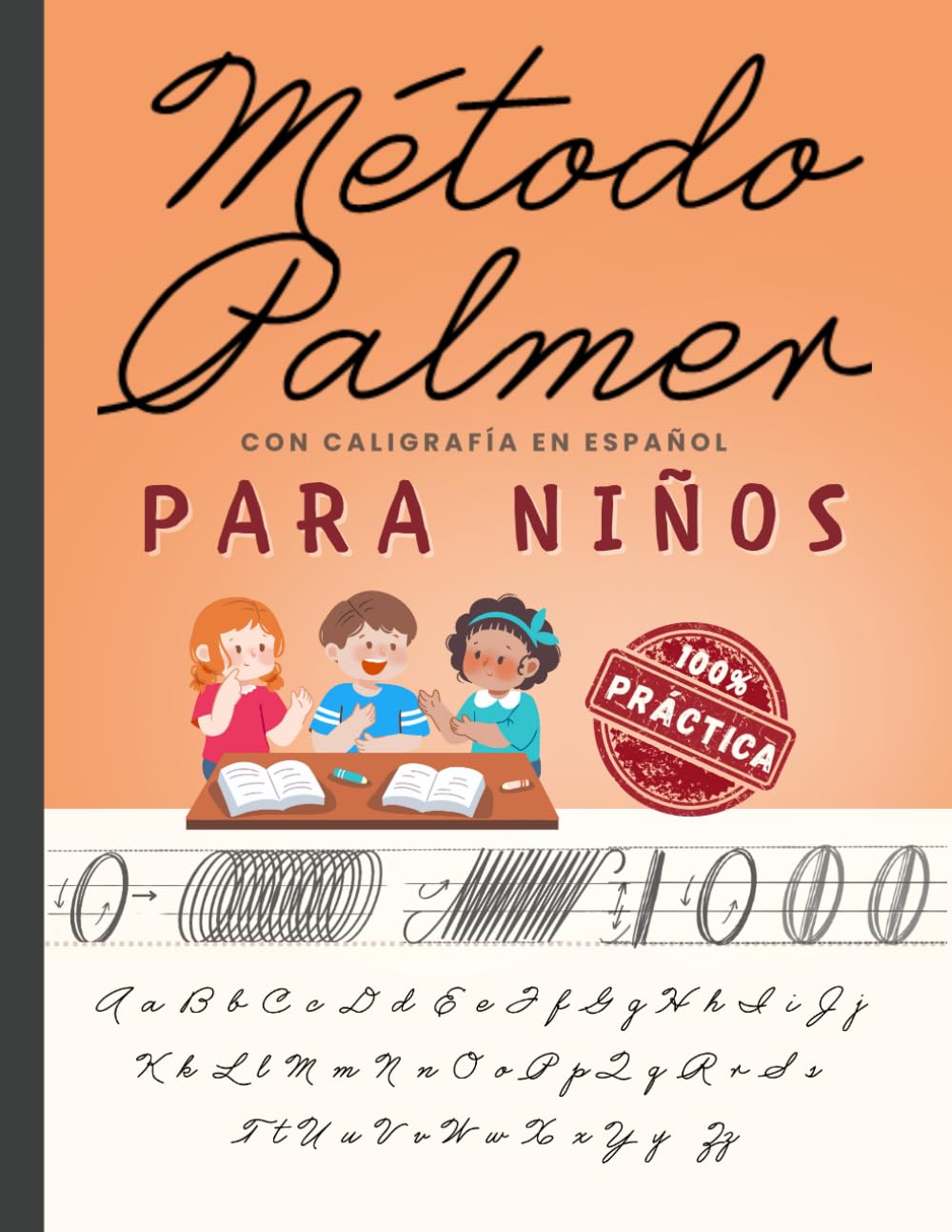 Método Palmer Con Caligrafía en Español Para Niños: Cuaderno de Caligrafía Cursiva Para Mejorar La Escritura Con Ejercicios, Letras y Oraciones