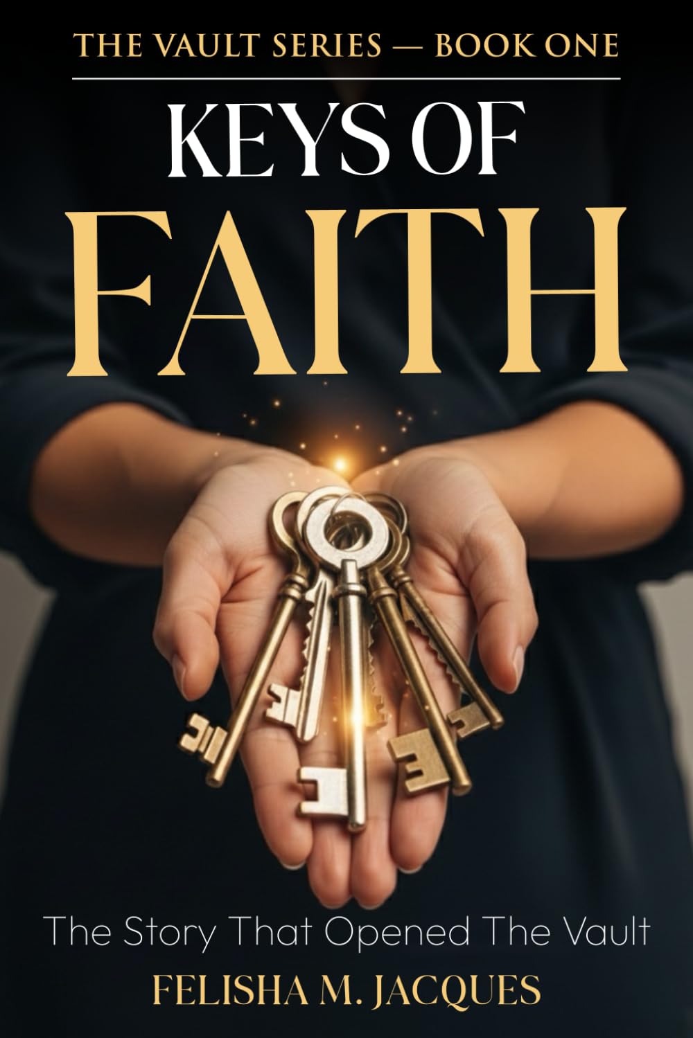 Keys of Faith: The Story That Opened the Vault