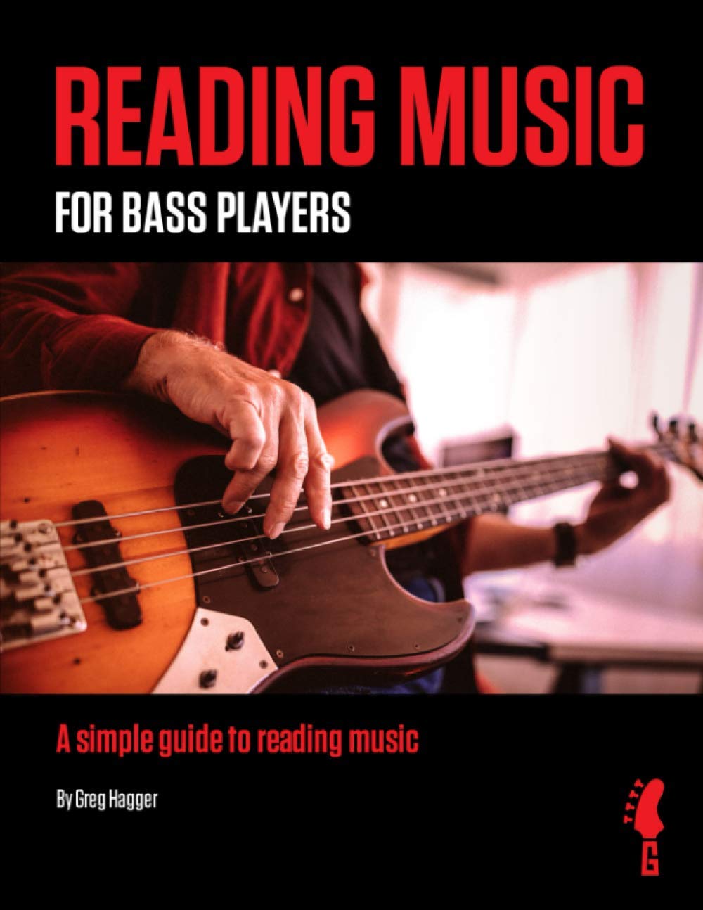 Reading Music For Bass Players: A Simple Guide To Reading Music