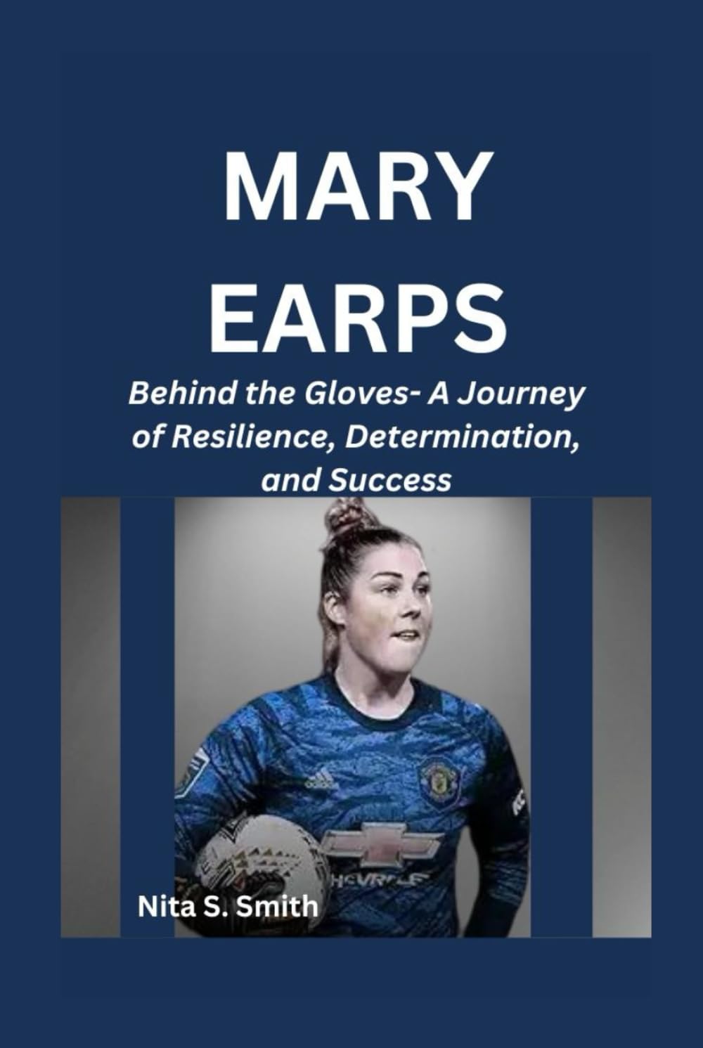 MARY EARPS: Behind the Gloves- A Journey of Resilience, Determination, and Success