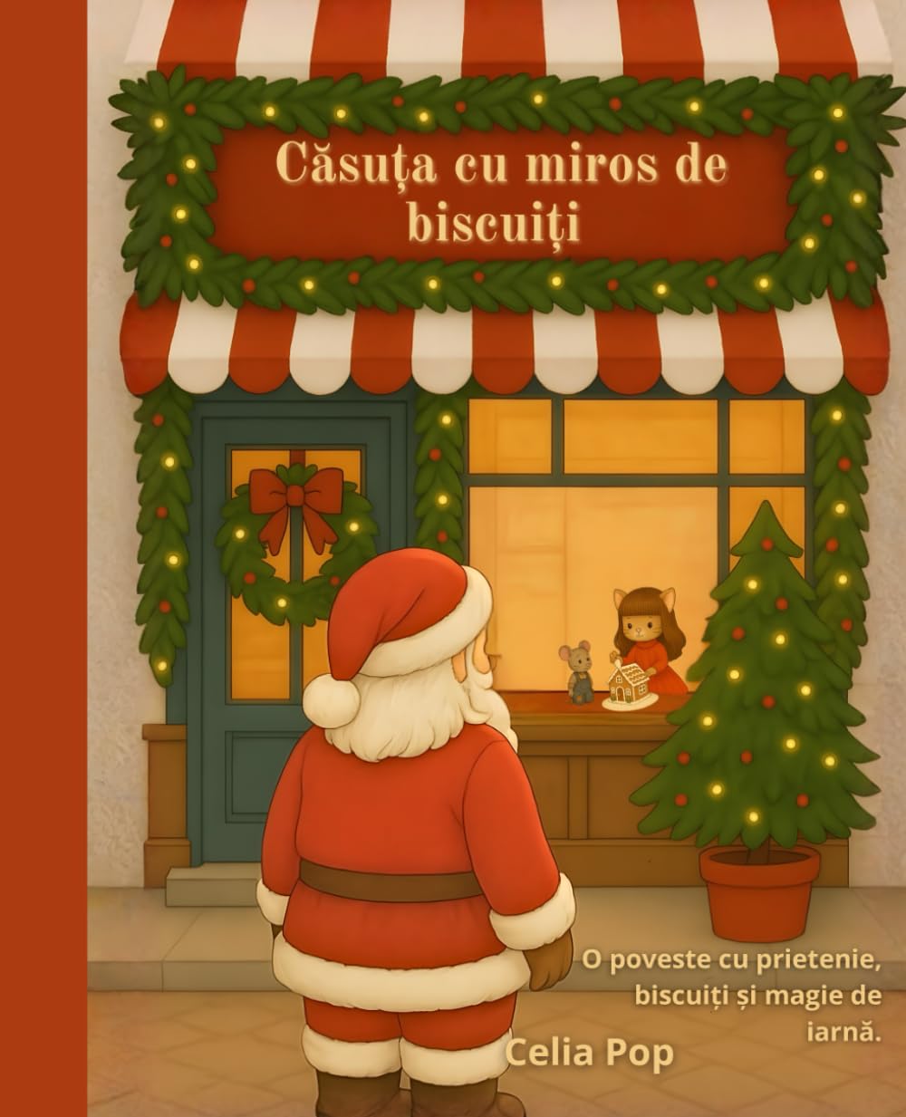 Casuta cu miros de biscuiti: O poveste cu prietenie ,biscuitisi magie de iarna