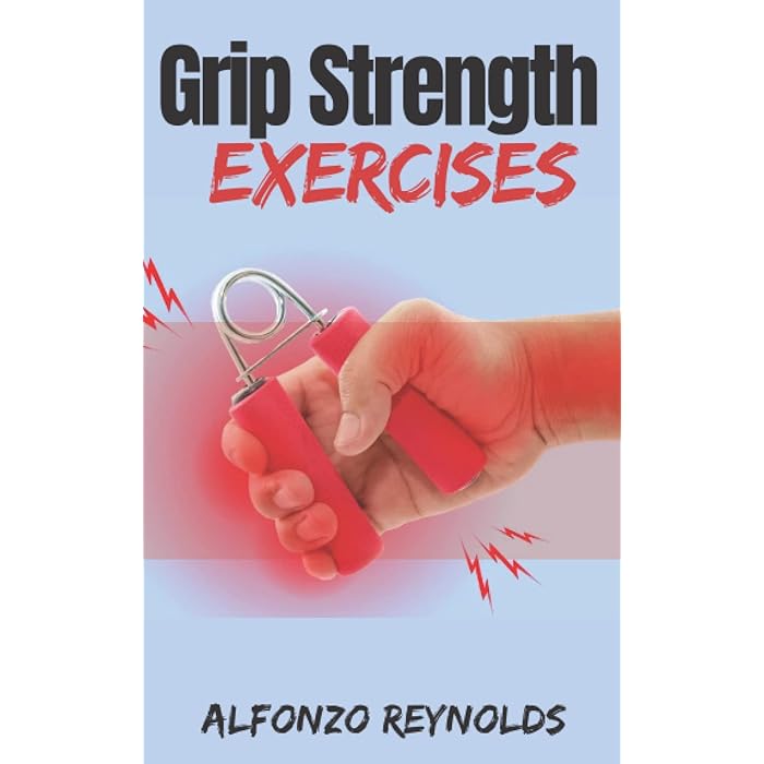 Buy Grip Strength Exercises Simple Hand, Wrist, and Forearm Strength