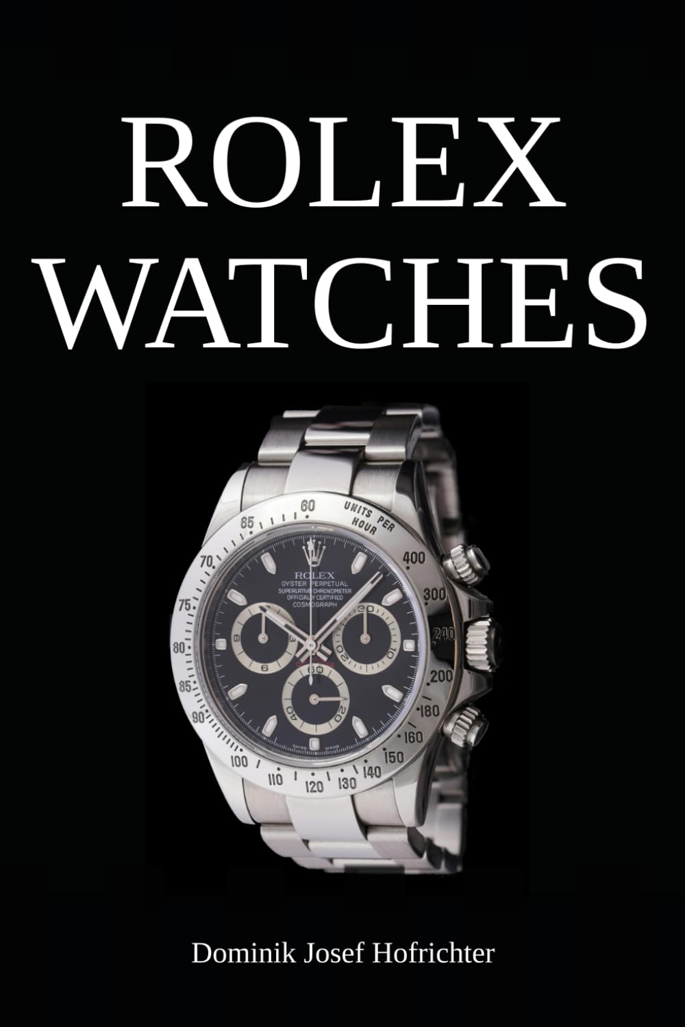 ROLEX WATCHES - Historical luxury watches and their history: About the brand history and iconic Rolex wristwatches