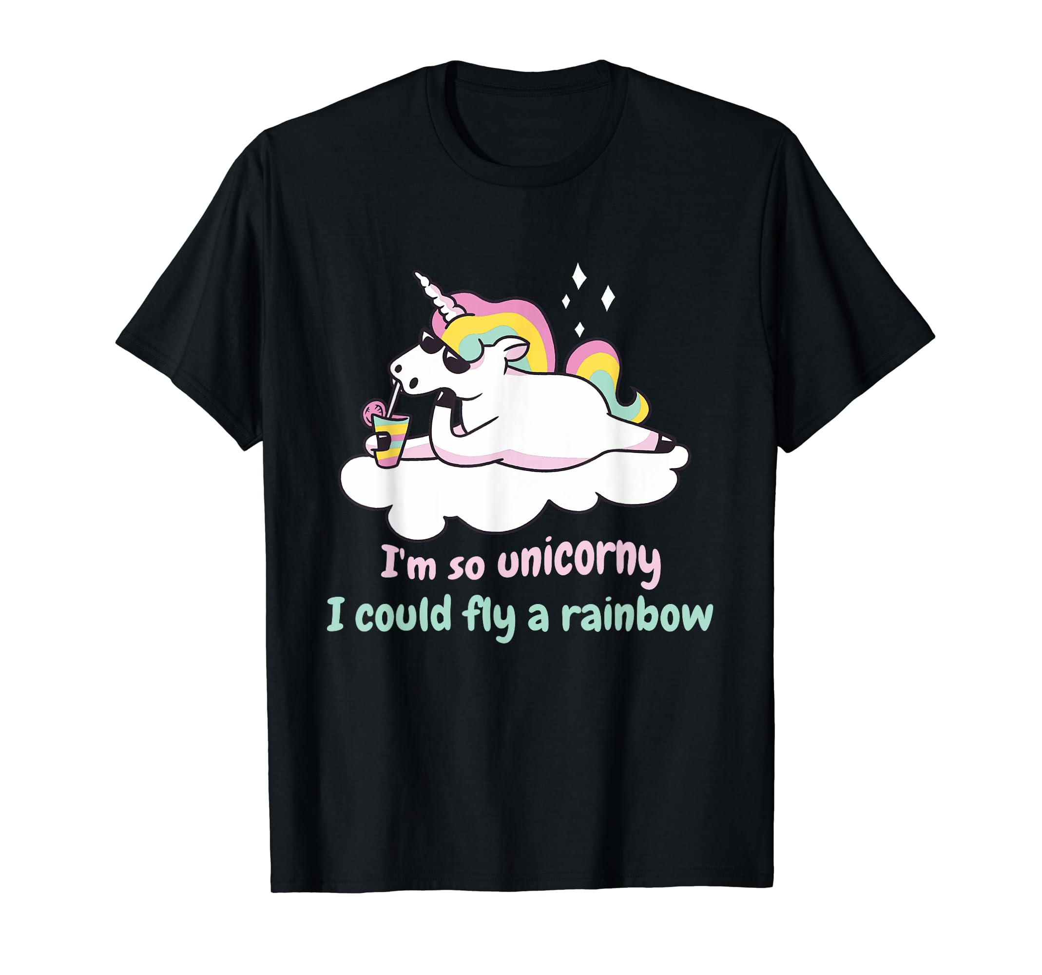 I'm So Unicorny I Could Fly A Rainbow Funny Unicorn Present T-Shirt