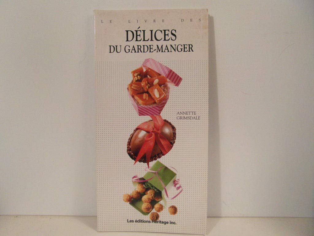 LIVRE DES DELICES GARDE-MANGER Grimsdale, A.
