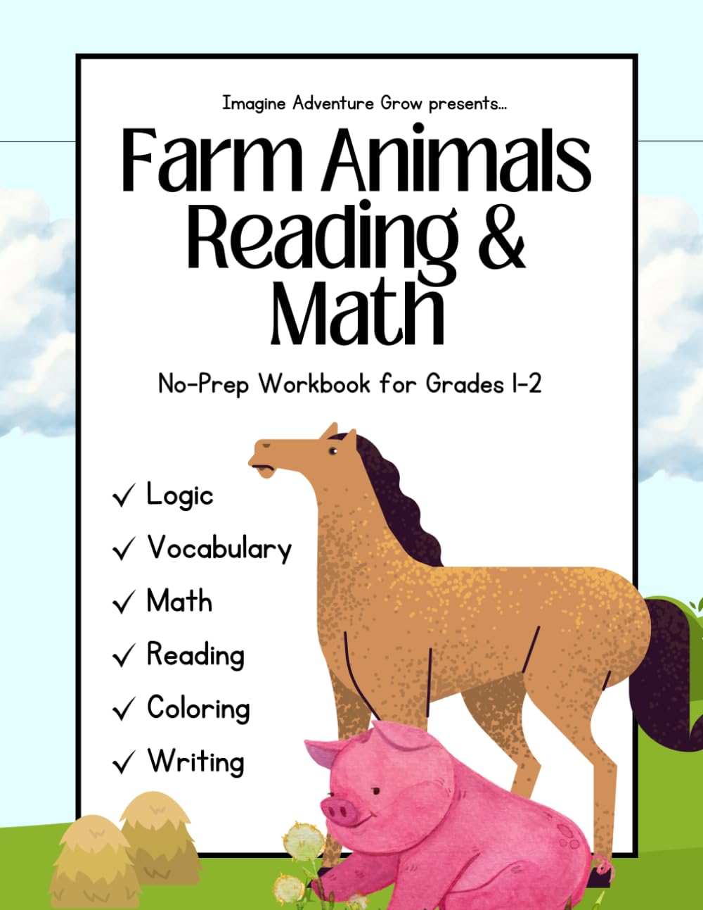 Farm Animals Reading & Math: No-Prep Workbook for Grades 1–2 (Imagine Adventure Grow No-Prep Workbooks)