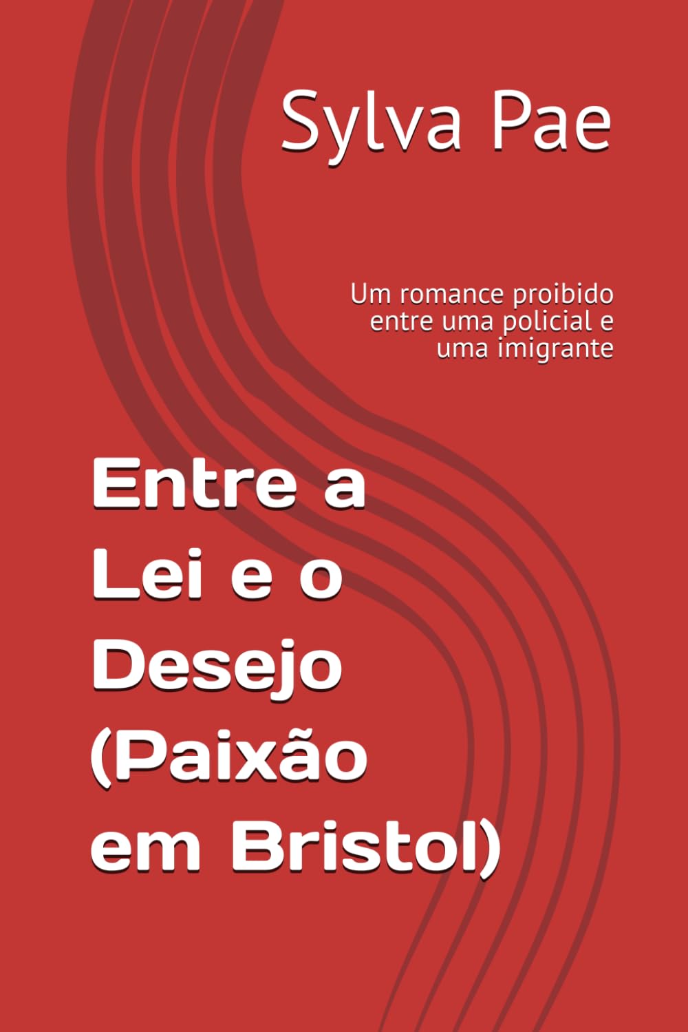 Entre a Lei e o Desejo (Paixão em Bristol): Um romance proibido entre uma policial e uma imigrante
