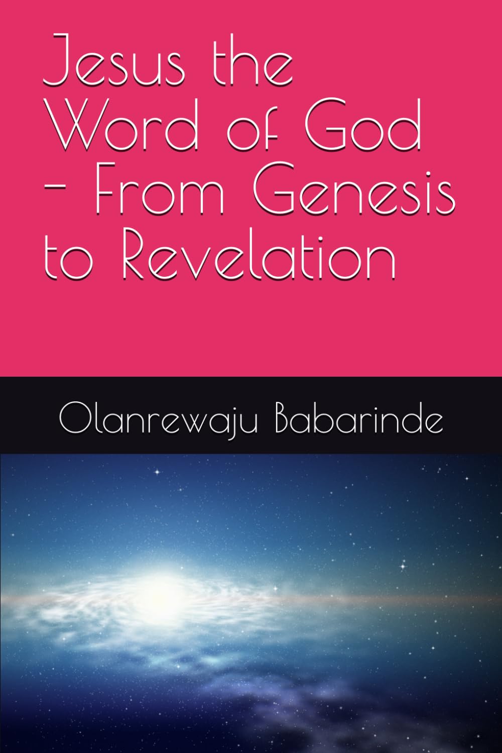 Jesus the Word of God - From Genesis to Revelation