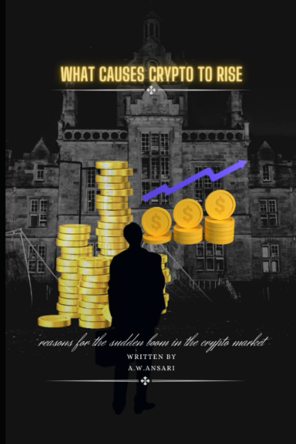 What causes crypto to rise: Cryptocurrency booming secrets : Ansari, A.W.:  Amazon.com.mx: Libros