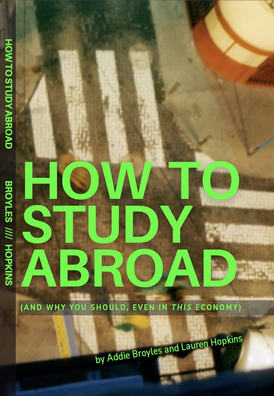 How to Study Abroad: (And Why You Should, Even in This Economy)