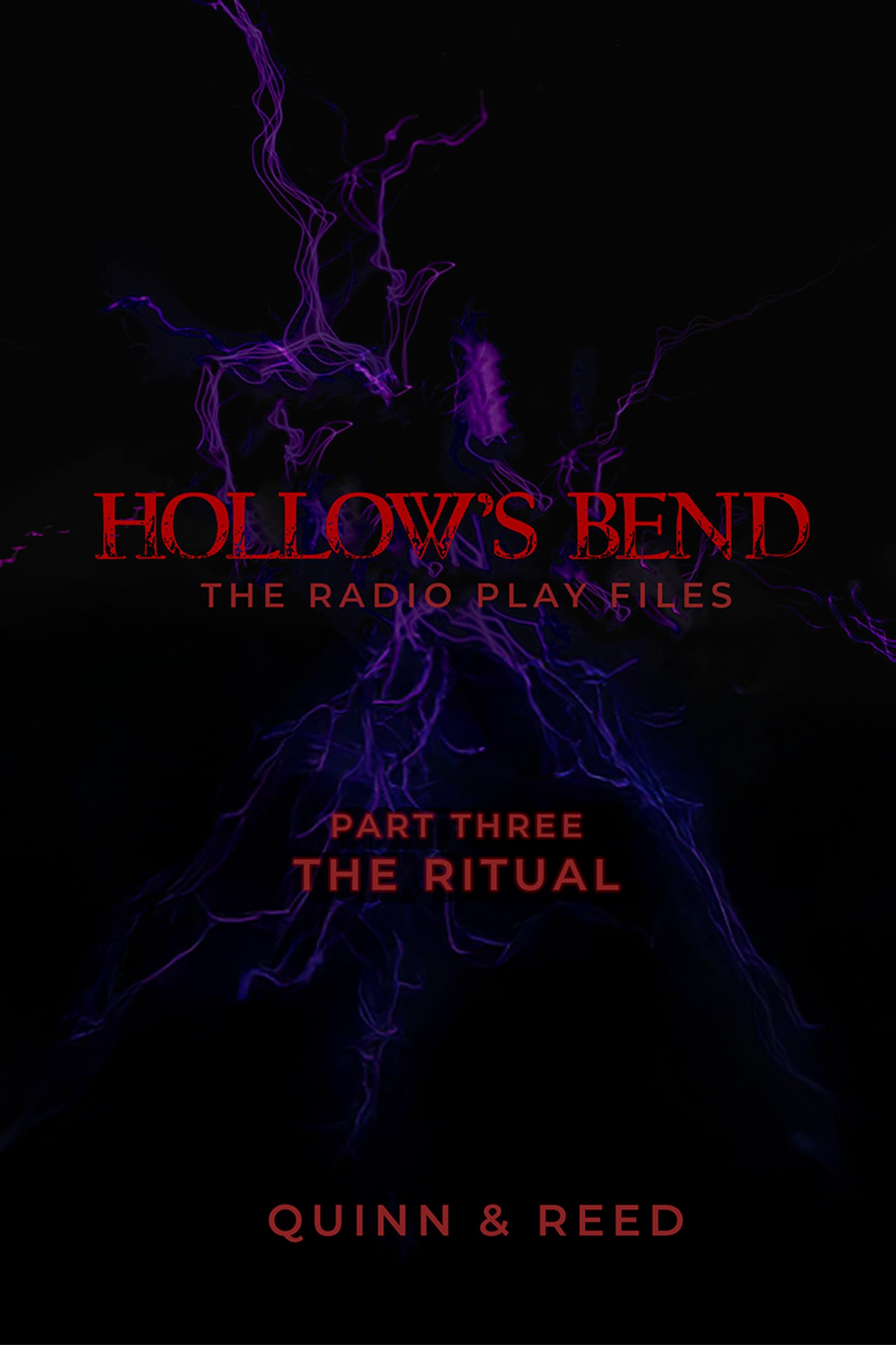 Hollow's Bend, The Radio Play Files: Part Three - The Ritual (Hollow's Bend: The Radio Play Files Book 3)