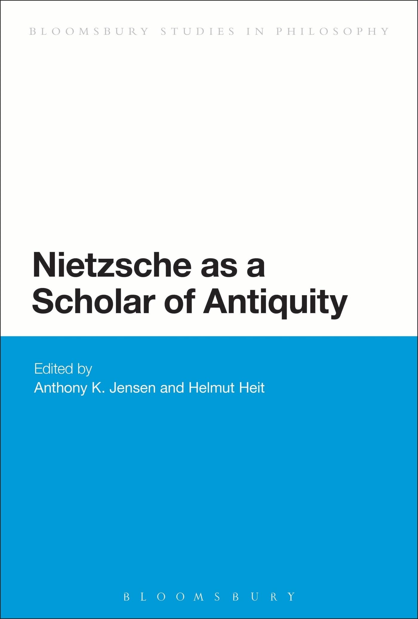 Nietzsche as a Scholar of Antiquity by Anthony K. Jensen, Hel... - 9781474242011