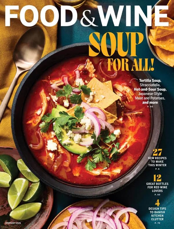 Food & Wine Magazine February 2026 : SOUP FOR ALL